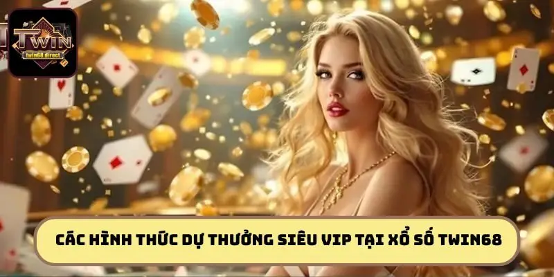Xổ Số TWIN68 – Quay Số Chớp Nhoáng, Trúng Lớn Mỗi Ngày 2 Các hình thức dự thưởng siêu vip tại xổ số TWIN68