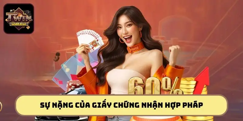 Giấy Phép Hoạt Động Của Twin68: Cam Kết Chất Lượng Uy Tín 3 Giấy chứng nhận hợp pháp giữa vai trò cực kỳ quan trọng