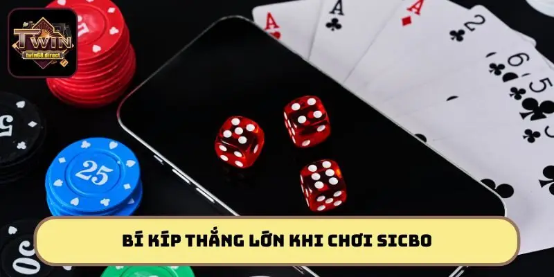 Sicbo Tài Xỉu - Cách Chơi Và Bí Quyết Thắng Lớn Tại Twin68 3 Ghi nhớ mẹo cược Sicbo Tài Xỉu hiệu quả, đổi đời nhanh chóng